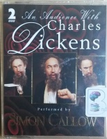 An Audience with Charles Dickens written by Charles Dickens performed by Simon Callow on Cassette (Abridged)